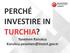 PERCHÉ INVESTIRE IN TURCHIA?