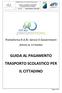 Piattaforma R.A.Ri. Servizi E-Government. GUIDA AL PAGAMENTO TRASPORTO SCOLASTICO PER IL CITTADINO Ver. 1.0 Data emissione: 26/10/2016