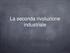 La seconda rivoluzione industriale