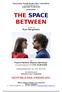 Ideacinema, Mondo Studio Films, Fantasticio in associazione con Daydream Productions presentano THE SPACE BETWEEN. un lm di Ruth Borgobello