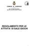 COMUNE DI VIAREGGIO. Area Sviluppo Economico Sportello Unico per le Attività Produttive REGOLAMENTO PER LE ATTIVITA DI SALE GIOCHI