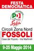 FESTA DEMOCRATICA. Circoli Zona Nord FOSSOLI COMMITTENTE RESPONSABILE: SACCHETTI GIANNI. Casa del Popolo - Via Martinelli