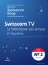 Swisscom Shop. Swisscom TV. La televisione più amata. der in Svizzera. Nº 1. in Svizzera. I dettagli a pagina 2/3.
