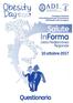 QUESTIONARIO. Campagna Obesity Day 2017 SCHEDA PAZIENTE. 1. Provincia Sesso A) M B) F. 3. Età Professione Fumo. A) No.