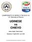 CAMPIONATO DI SERIE A TIM ^ Giornata di Ritorno. UDINESE vs CHIEVO. Udine, Stadio Dacia Arena. Domenica 17 aprile ore 15.