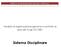 S I S T E M A D I S C I P L I N A R E. Modello di organizzazione gestione e controllo ai sensi del D.Lgs 231/2001. Sistema Disciplinare