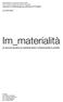 Im_materialità. Un percorso formativo fra bidimensionalità e tridimensionalità di prodotto. Laboratorio di Metodologie per definizione di Progetto