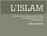 L'islam non è solo un complesso di norme, riti e credenze, ma è una realtà onnicomprensiva. Khaled Fouad Allam