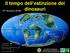 Il tempo dell estinzione dei dinosauri. Dr. Cesare A. Papazzoni Dipartimento di Scienze della Terra Università di Modena e Reggio Emilia