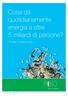 Cosa dà quotidianamente energia a oltre 5 miliardi di persone?