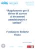 Regolamento per il diritto di accesso ai documenti amministrativi e sanitari. Fondazione Bellaria Onlus