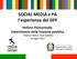 SOCIAL MEDIA e PA l esperienza del DFP. Stefano Pizzicannella Dipartimento della funzione pubblica Palazzo Vidoni, Sala Giannini 24 luglio 2017