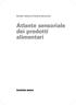 Società Italiana di Scienze Sensoriali. Atlante sensoriale dei prodotti alimentari