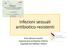 Infezioni sessuali antibiotico-resistenti. Prof. Adriano Lazzarin Dipartimento di Malattie Infettive Ospedale San Raffaele, Milano