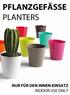 PFLANZGEFÄSSE PLANTERS