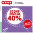 40% SCONTI FINO AL. dal 31 agosto al 13 settembre coop sicilia. stampato su carta premiata con etichetta ambientale