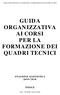 GUIDA ORGANIZZATIVA AI CORSI PER LA FORMAZIONE DEI QUADRI TECNICI