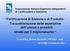 Certificazione di Sistema e di Prodotto : Tra soddisfazione delle aspettative dell utenza e possibili strade per il miglioramento