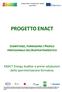 Energy Auditors Competencies, Training and profiles PROGETTO ENACT. ENACT Energy Auditor e prime valutazioni della sperimentazione formativa