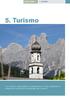 5. Turismo. Un turismo responsabile e sostenibile è l unica possibilità di preservare il patrimonio ambientale del Trentino