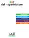 ABC del risparmiatore. Pianificazione Orizzonte temporale Rendimento Rischio Diversificazione