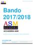 Bando 2017/2018 ACCADEMIA ASM ACCADEMIA ASM. Accademia di Recitazione Cinematografica e Televisiva Sergio Martinelli. Bando 2017/2018 ACCADEMIA ASM