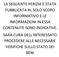 LA SEGUENTE PERIZIA È STATA PUBBLICATA AL SOLO SCOPO INFORMATIVO E LE INFORMAZIONI IN ESSA CONTENUTE SONO INDICATIVE. SARÀ CURA DELL INTERESSATO