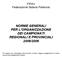 NORME GENERALI PER L'ORGANIZZAZIONE DEI CAMPIONATI REGIONALI E PROVINCIALI 2008/2009