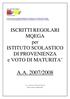 Università della Calabria. ISCRITTI REGOLARI MQEGA per ISTITUTO SCOLASTICO DI PROVENIENZA e VOTO DI MATURITA A.A. 2007/2008