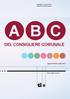 A B C. ABC del Consigliere comunale, edizione giugno 2012 Aggiornamento aprile 2016