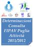 Determinazioni Consulta FIPAV Puglia Attività 2011/2012