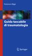 Francesco Biggi. Guida tascabile di traumatologia