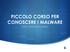 PICCOLO CORSO PER CONOSCERE I MALWARE COME CONOSCERE IL NEMICO