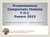 Presentazione Campionato Italiano F.O.I. Pesaro 2015 Assemblea delle Associazioni F.O.I. Piacenza 26 Aprile 2015