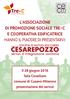 L ASSOCIAZIONE DI PROMOZIONE SOCIALE TRE-C E COOPERATIVA EDIFICATRICE HANNO IL PIACERE DI PRESENTARVI: