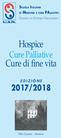 Hospice. Cure di fine vita. Cure Palliative 2017/2018. Scuola Italiana EDIZIONE. Fondata da Vittorio Ventafridda. di Medicina e cure PAlliative