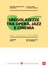 SREGOLATEZZE TRA OPERA, JAZZ E CINEMA