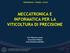 MECCATRONICA E INFORMATICA PER LA VITICOLTURA DI PRECISIONE