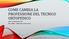 COME CAMBIA LA PROFESSIONE DEL TECNICO ORTOPEDICO. Roma 3-4 Novembre 2017 DAF UNIBO UNIFI Dott.ssa Silvia Guidi