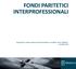 FONDI PARITETICI INTERPROFESSIONALI