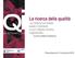 La ricerca della qualità «La fortuna non esiste: esiste il momento in cui il talento incontra l opportunità». (LUCIO ANNEO SENECA)