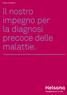 Esami preventivi. Il nostro impegno per la diagnosi precoce delle malattie.