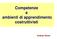 Competenze e ambienti di apprendimento costruttivisti. Andrea Varani