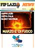 FIP LAZI NEWS MARZO E DI FUOCO COPPA LAZIO COPPA ITALIA BASKET NOSTRUM. La newsletter del Comitato Regionale FIP Lazio Anno 6 n 2