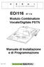 EO/ Modulo Combinatore Vocale/Digitale PSTN. Manuale di Installazione e di Programmazione. EO/116 - V01 F07 A4Vf/r IS EO/116