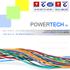 POWERTECH Srl I M P I A N T I T E C N O L O G I C I. La nostra esperienza è la Vostra soluzione. La Vostra soddisfazione è il nostro obbiettivo.