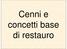 Cenni e concetti base di restauro