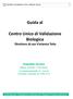 Guida al. Centro Unico di Validazione Biologica Direttore dr.ssa Vivianna Totis