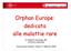 Orphan Europe: dedicata alle malattie rare. Dr Roberto Orsenigo, MD Direttore Generale