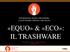 INFORMATICI SENZA FRONTIERE. a cura di Alexander Palummo e Julie Bicocchi «EQUO» & «ECO»: IL TRASHWARE